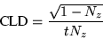 \begin{displaymath}\mbox{CLD} = \frac{\sqrt{1 - N_{z}}}{t N_{z}} \end{displaymath}