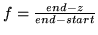 $f = {{end - z} \over {end - start}}$