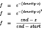 \begin{eqnarray*}f & = & e^{-(density \cdot z)} \\
f & = & e^{{-(density \cdot z)}^2} \\
f & = & { end - z } \over {end - start}
\end{eqnarray*}